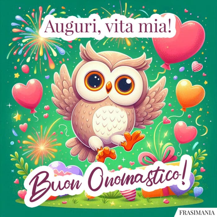 Auguri, vita mia! Buon Onomastico!