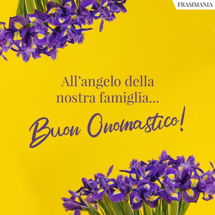 All’angelo della nostra famiglia… Buon Onomastico!
