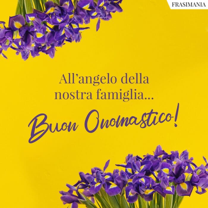 All'angelo della nostra famiglia... Buon Onomastico!