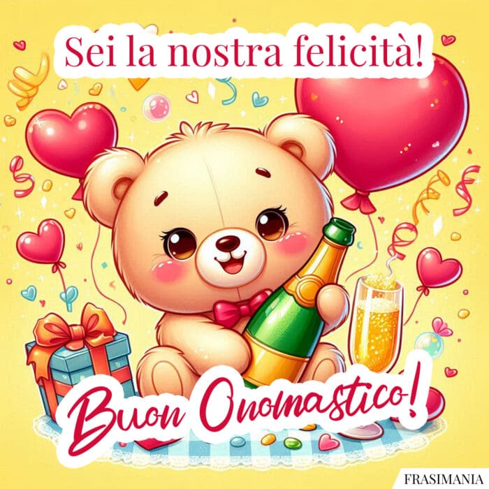 Sei la nostra felicità! Buon Onomastico!