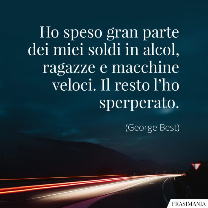 Frasi soldi alcol macchine Best