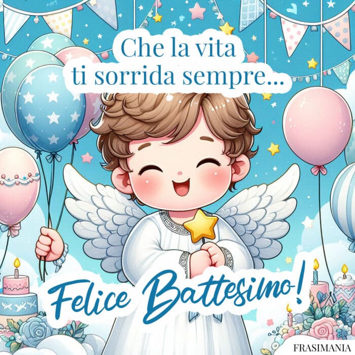 Che la vita ti sorrida sempre… Felice Battesimo!