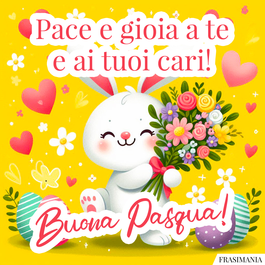 Pace e gioia a te e ai tuoi cari! Buona Pasqua!