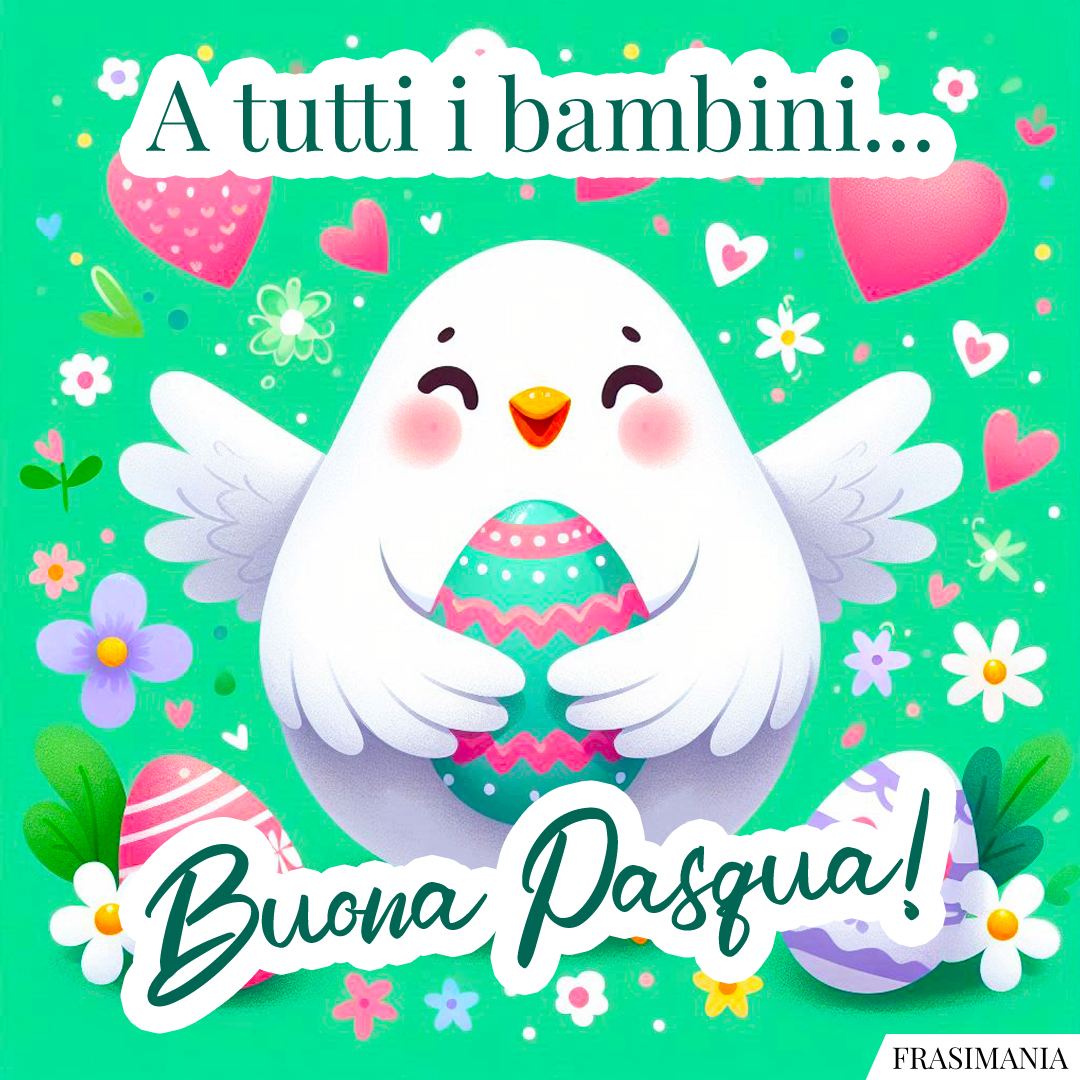 A tutti i bambini... Buona Pasqua!