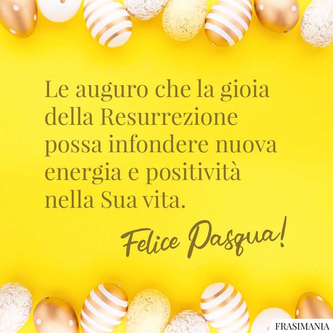 Le auguro che la gioia della Resurrezione possa infondere nuova energia e positività nella Sua vita. Felice Pasqua!