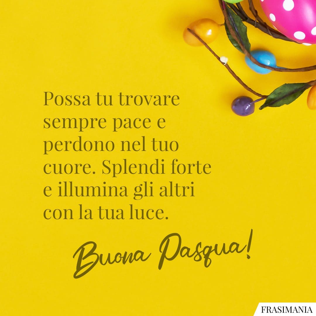 Possa tu trovare sempre pace e perdono nel tuo cuore. Splendi forte e illumina gli altri con la tua luce. Buona Pasqua!