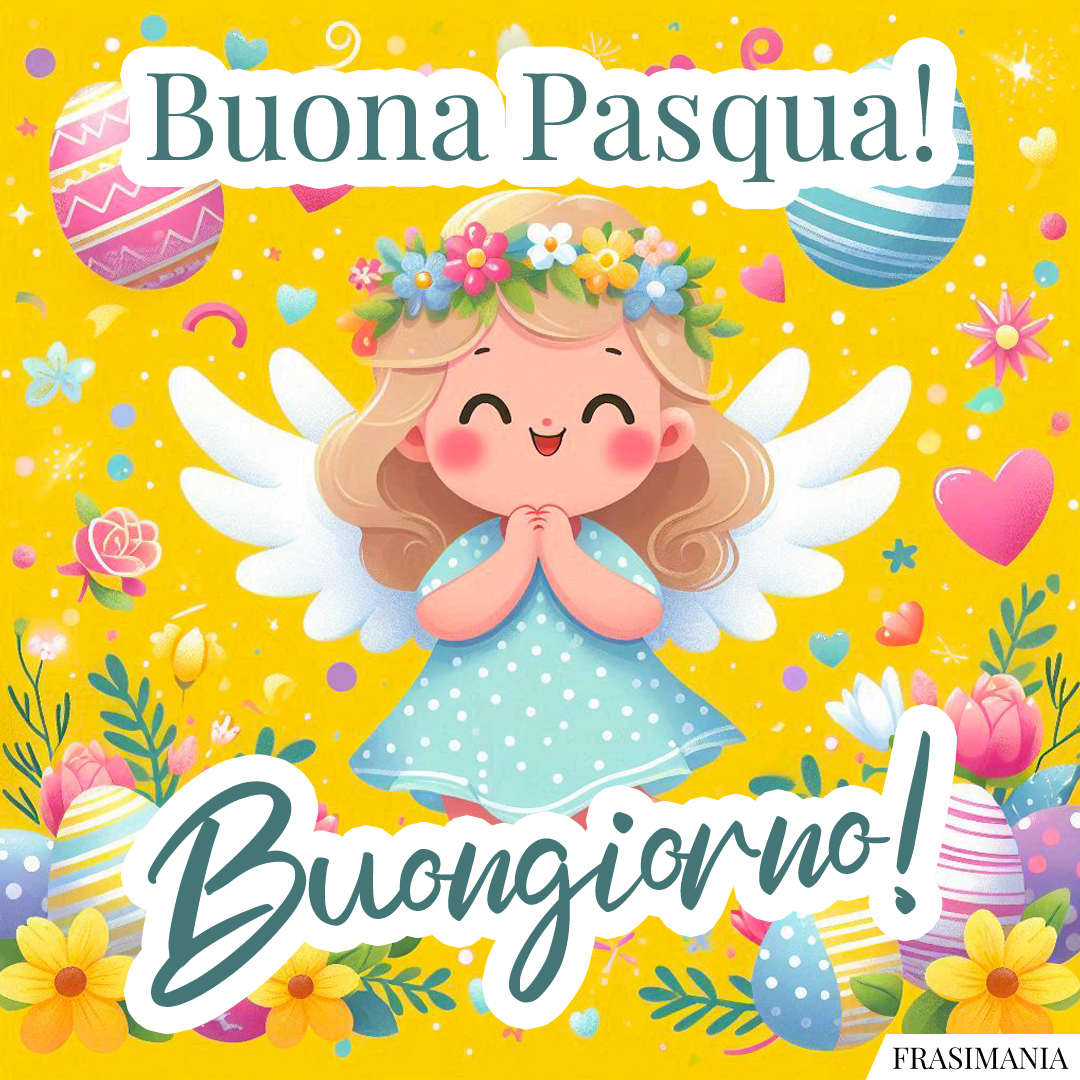 Buona Pasqua! Buongiorno!