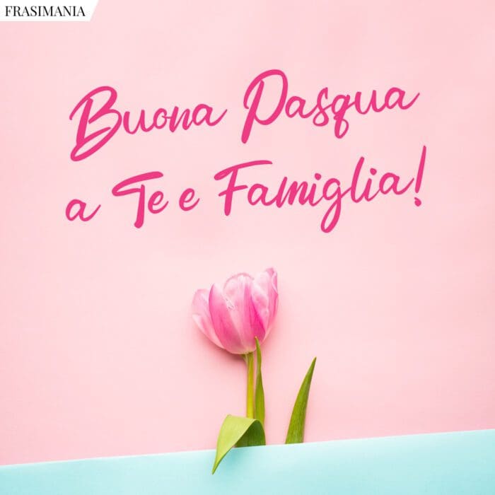 Buona Pasqua te famiglia