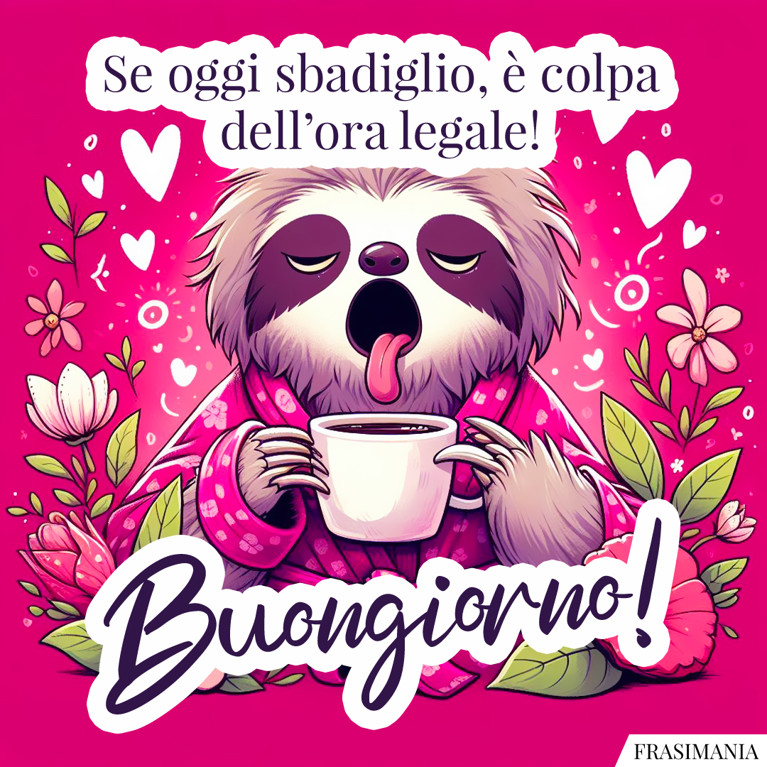 Se oggi sbadiglio, è colpa dell’ora legale! Buongiorno!