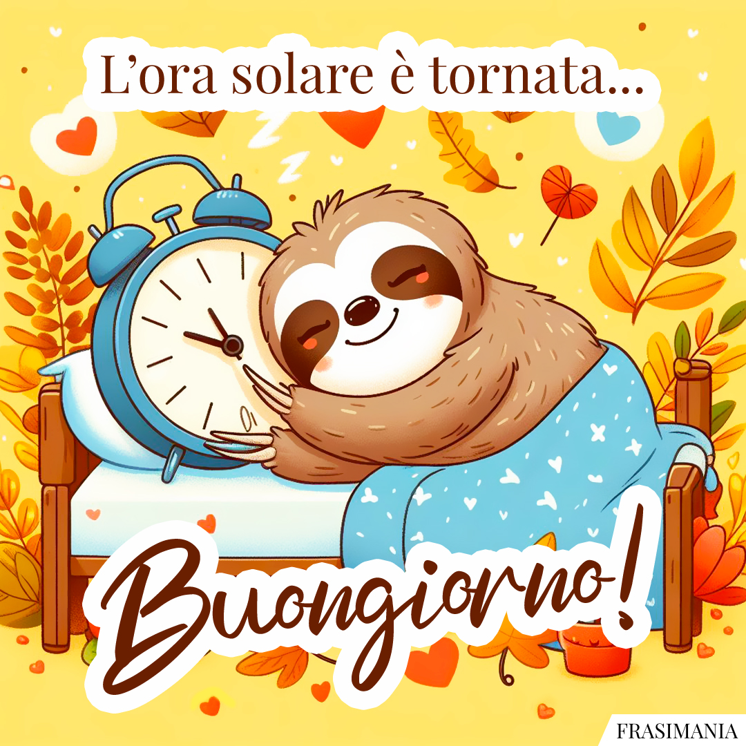 L’ora solare è tornata... Buongiorno!