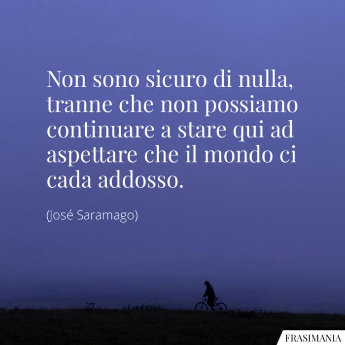 Frasi non possiamo aspettare Saramago