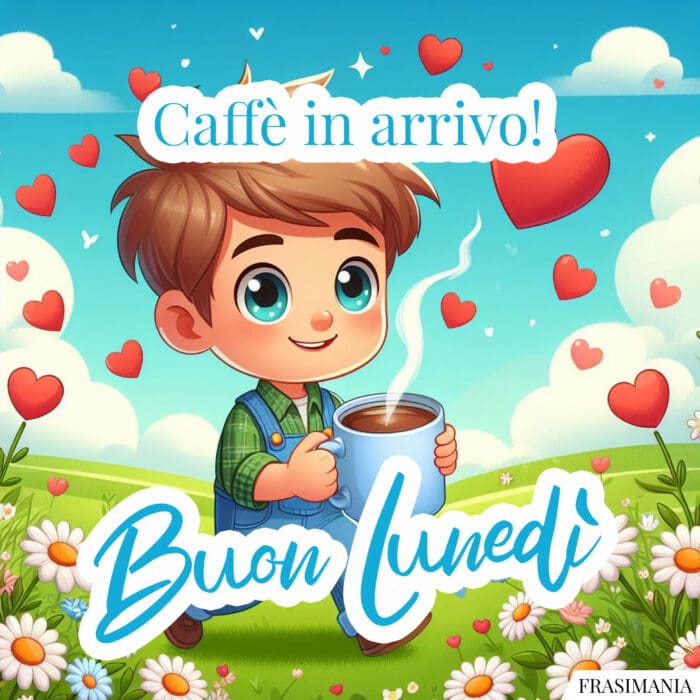 Caffè in arrivo! Buon Lunedì.