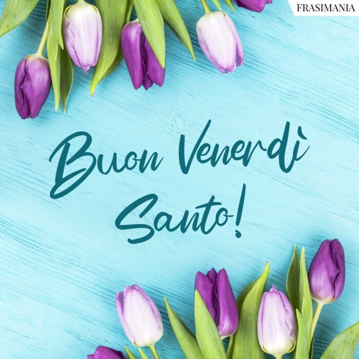 Buon Venerdì Santo!
