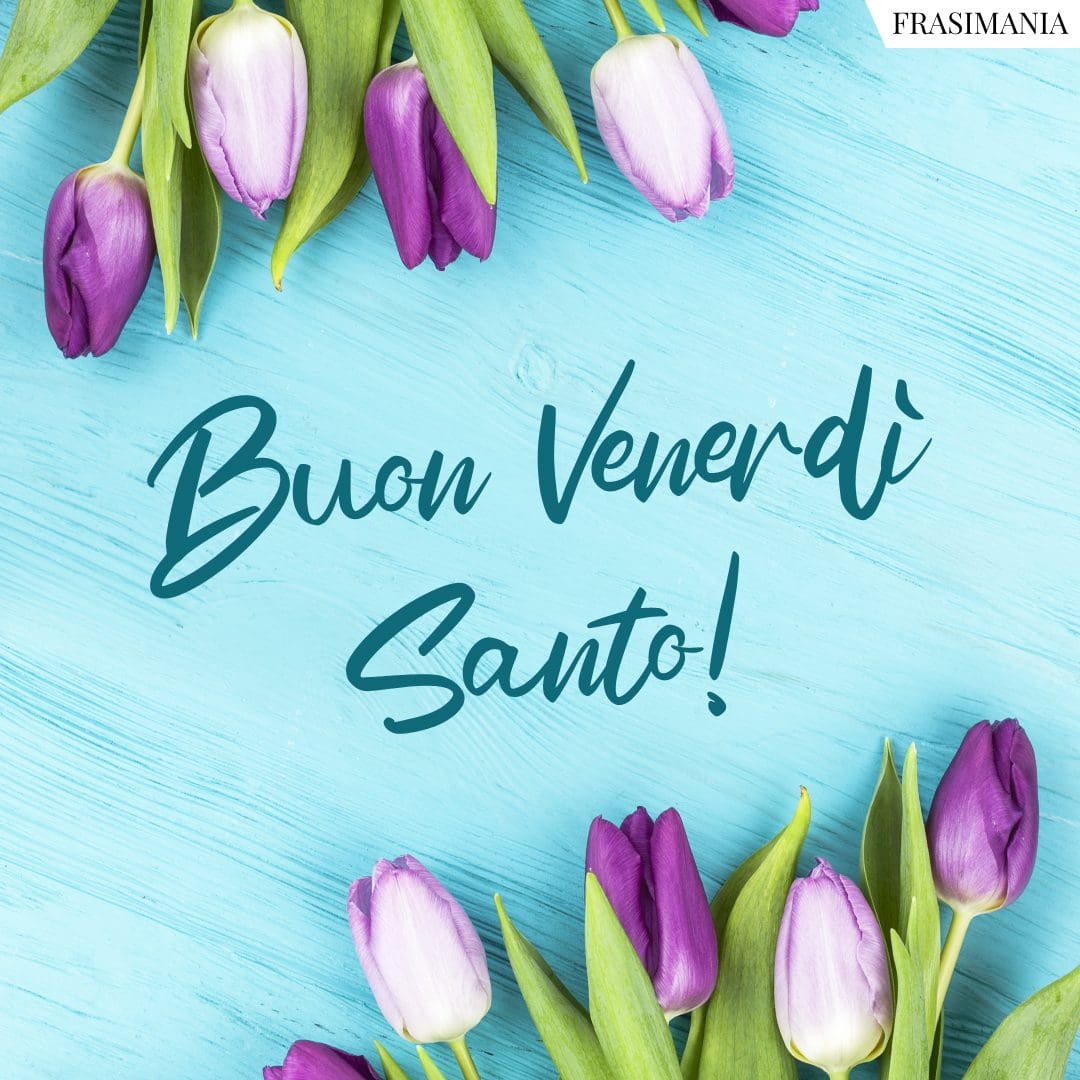 Buon Venerdì Santo!
