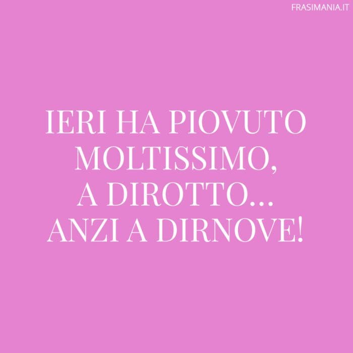 frasi-pioggia-divertenti-dirotto