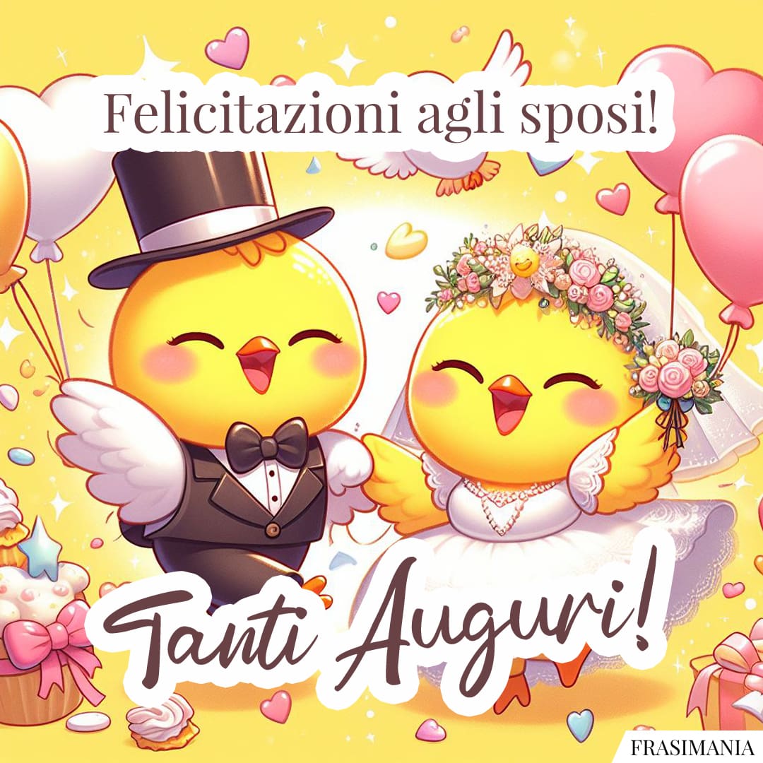 Felicitazioni agli sposi! Tanti Auguri!