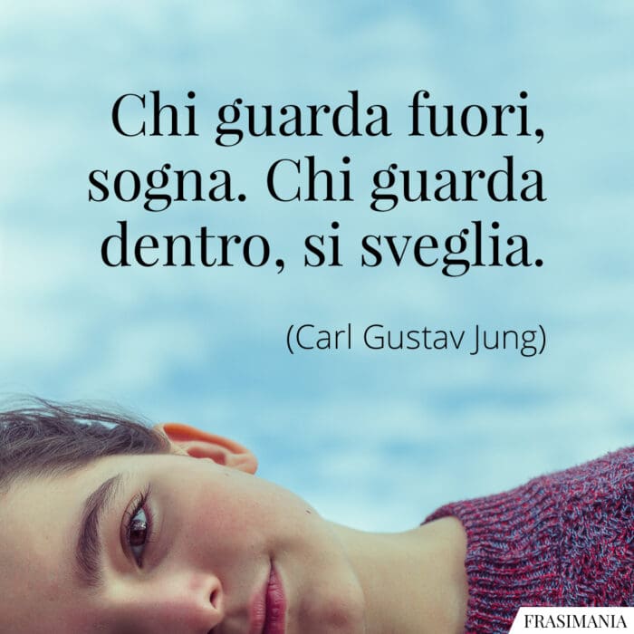 Frasi guarda fuori sogna Jung