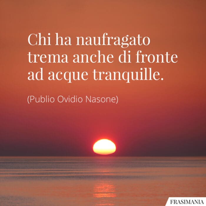 Frasi naufragato trema Ovidio