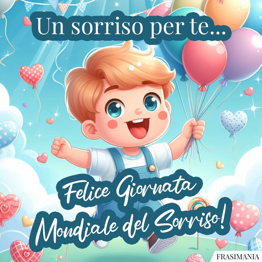 Un sorriso per te... Felice Giornata Mondiale del Sorriso!