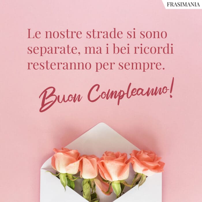 Frasi auguri compleanno ex ricordi