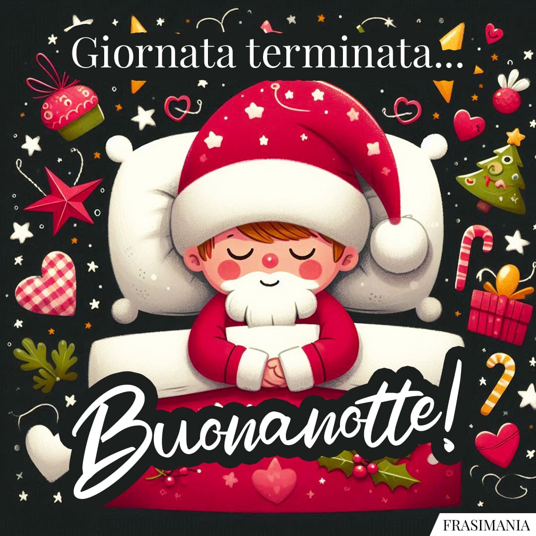 Giornata terminata... Buonanotte!