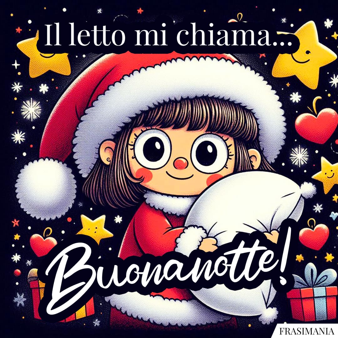 Il letto mi chiama... Buonanotte!