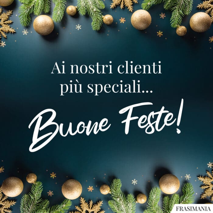 Buone feste clienti speciali