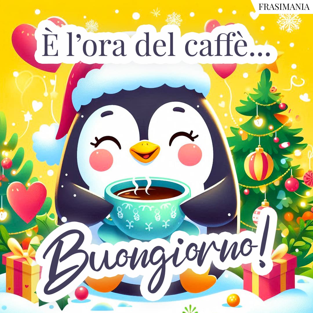 È l'ora del caffè... Buongiorno!