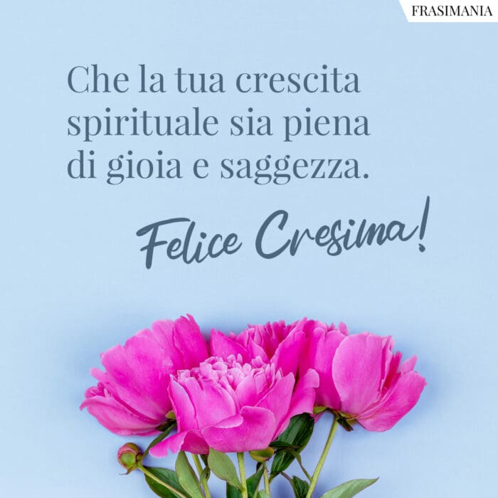 Frasi auguri Cresima crescita