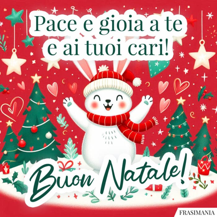 Pace e gioia a te e ai tuoi cari! Buon Natale!