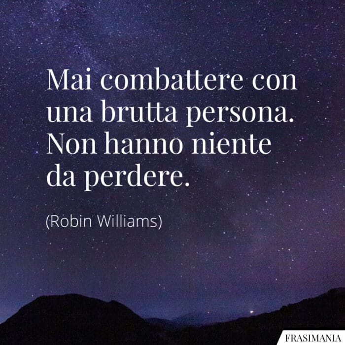 Frasi mai combattere Williams