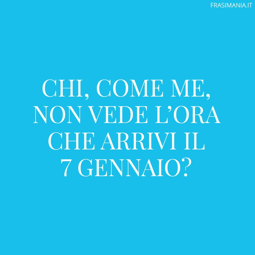 Chi, come me, non vede l'ora che arrivi il 7 gennaio?