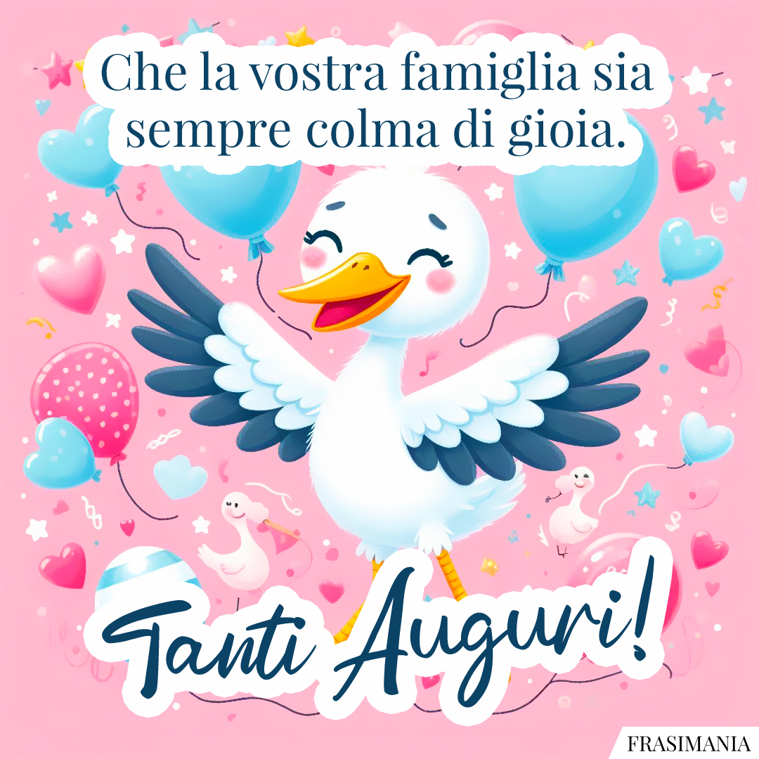 Che la vostra famiglia sia sempre colma di gioia. Tanti Auguri!