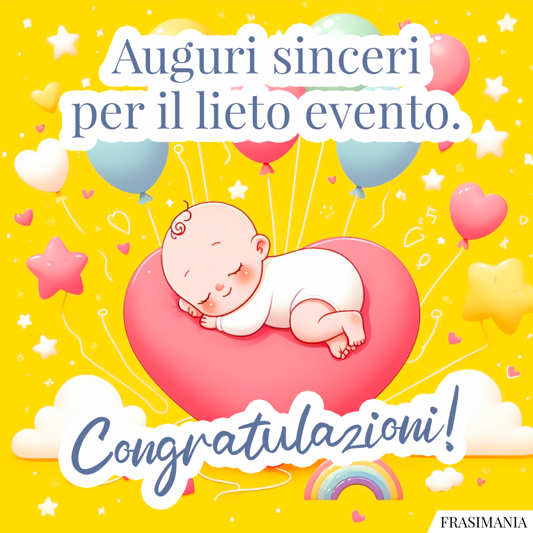 Auguri sinceri per il lieto evento. Congratulazioni!