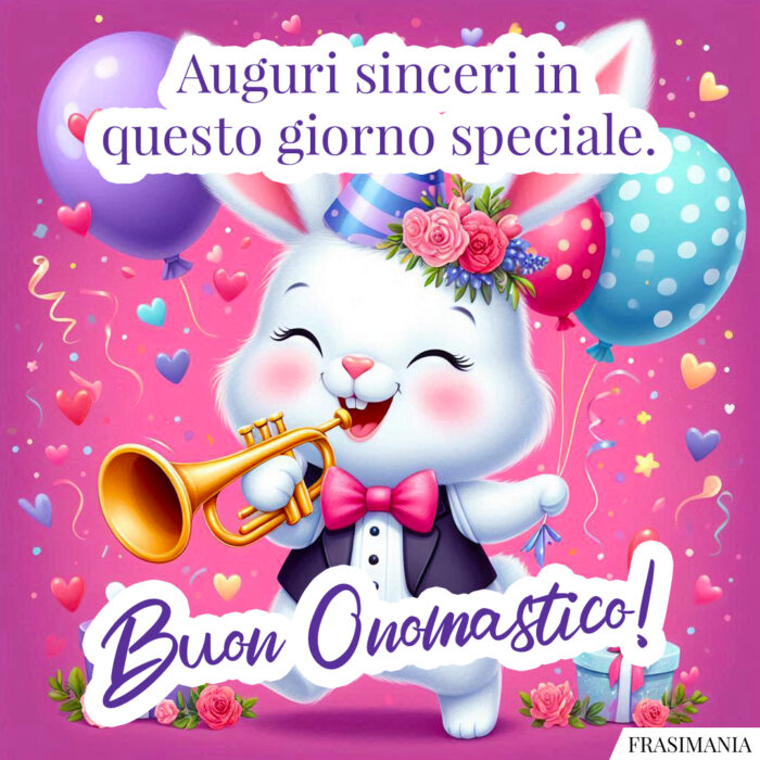 Auguri sinceri in questo giorno speciale. Buon Onomastico!