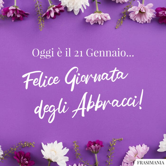 Frasi giornata abbracci 21 gennaio