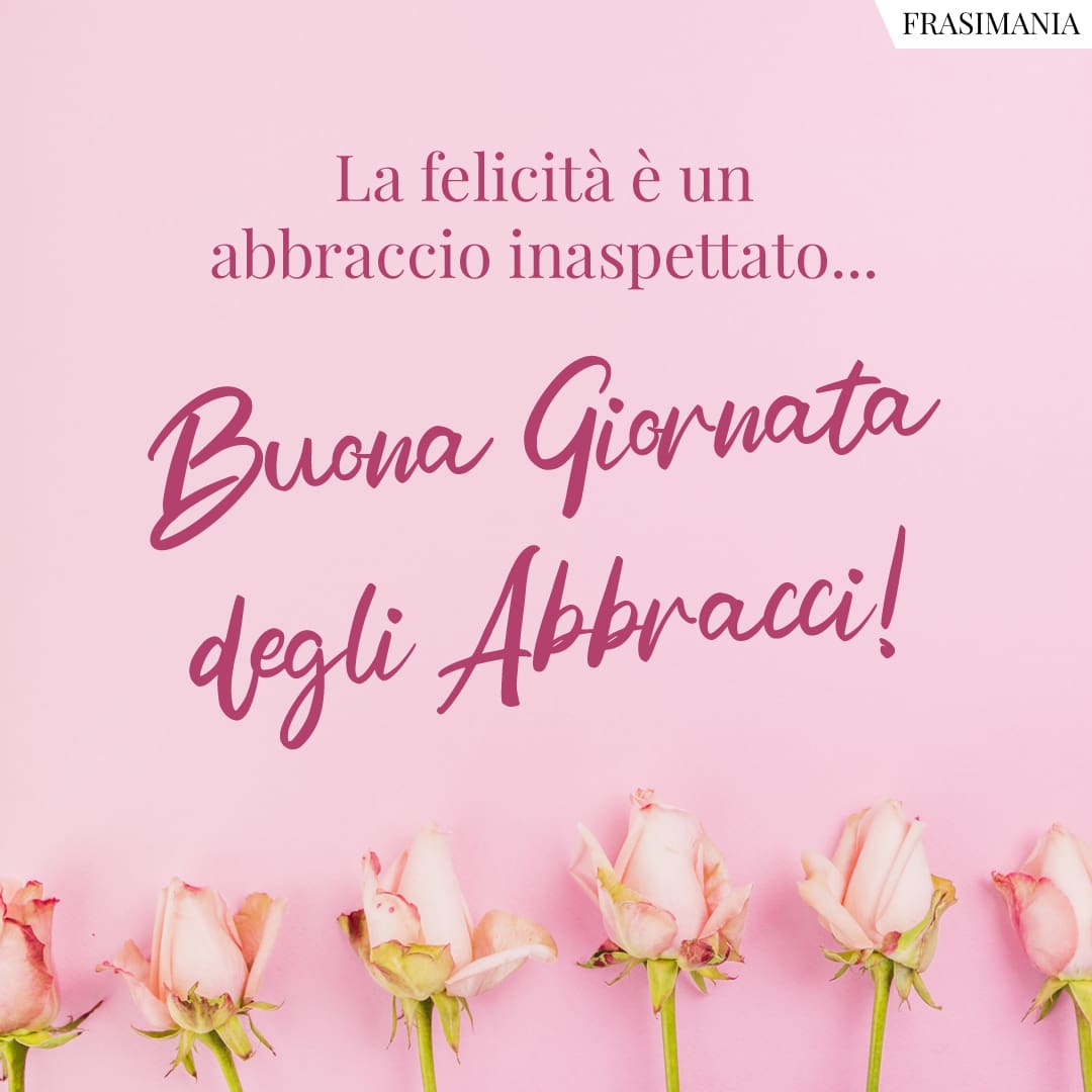 La felicità è un abbraccio inaspettato... Buona Giornata degli Abbracci!