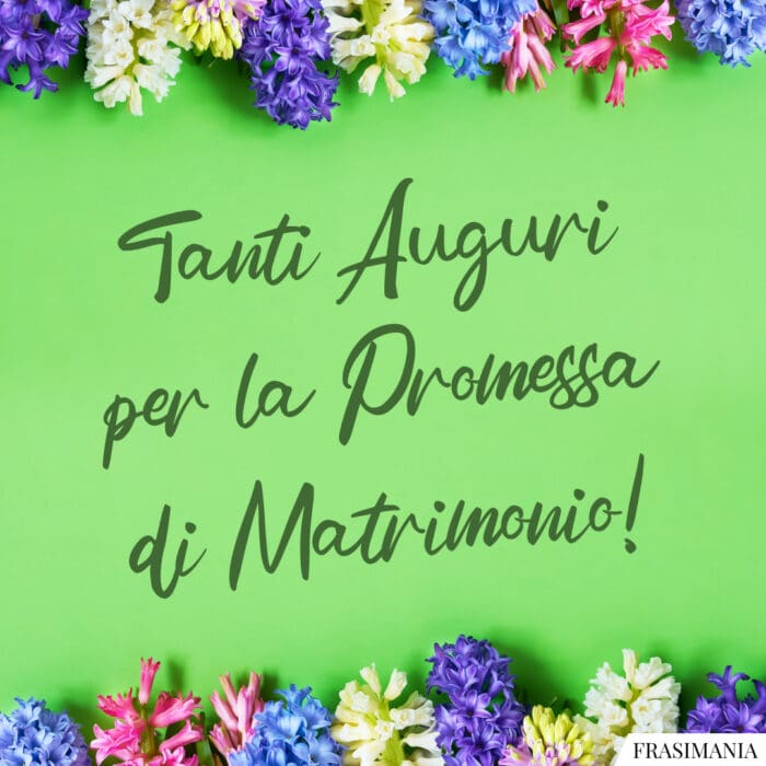 Tanti Auguri per la Promessa di Matrimonio!
