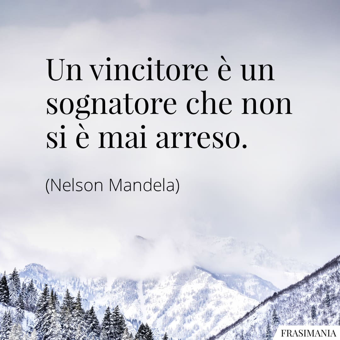 Un vincitore è un sognatore che non si è mai arreso.