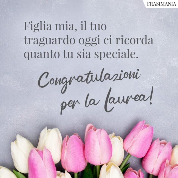 Figlia mia, il tuo traguardo oggi ci ricorda quanto tu sia speciale. Congratulazioni per la Laurea!