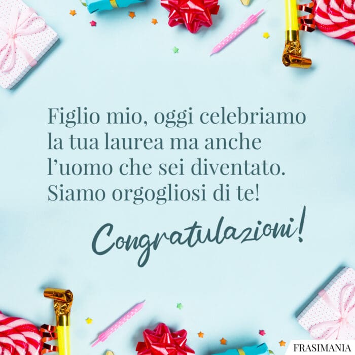 Figlio mio, oggi celebriamo la tua laurea ma anche l’uomo che sei diventato. Siamo orgogliosi di te! Siamo orgogliosi di te. Congratulazioni!