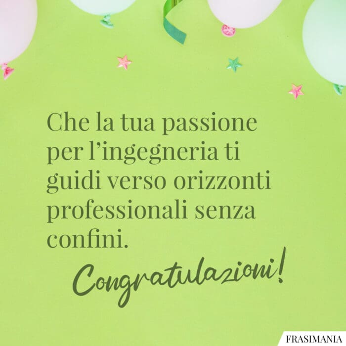 Auguri laurea ingegneria passione