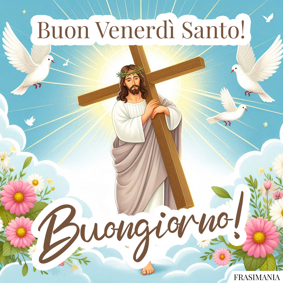 Buon Venerdì Santo! Buongiorno!