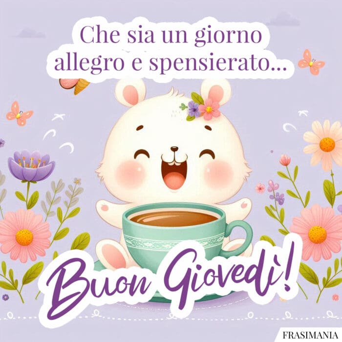Che sia un giorno allegro e spensierato… Buon Giovedì!