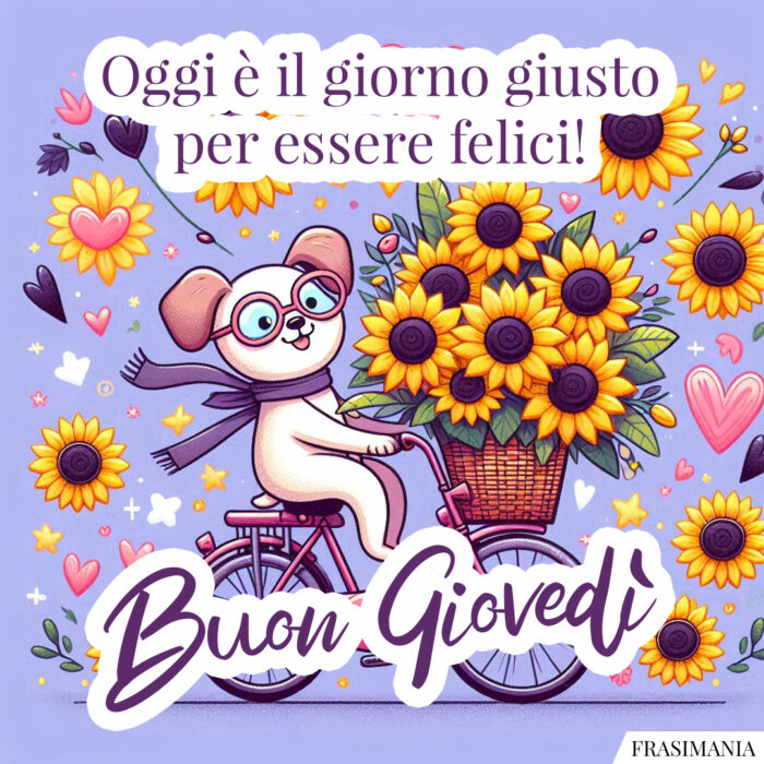 Oggi è il giorno giusto per essere felici! Buon Giovedì.