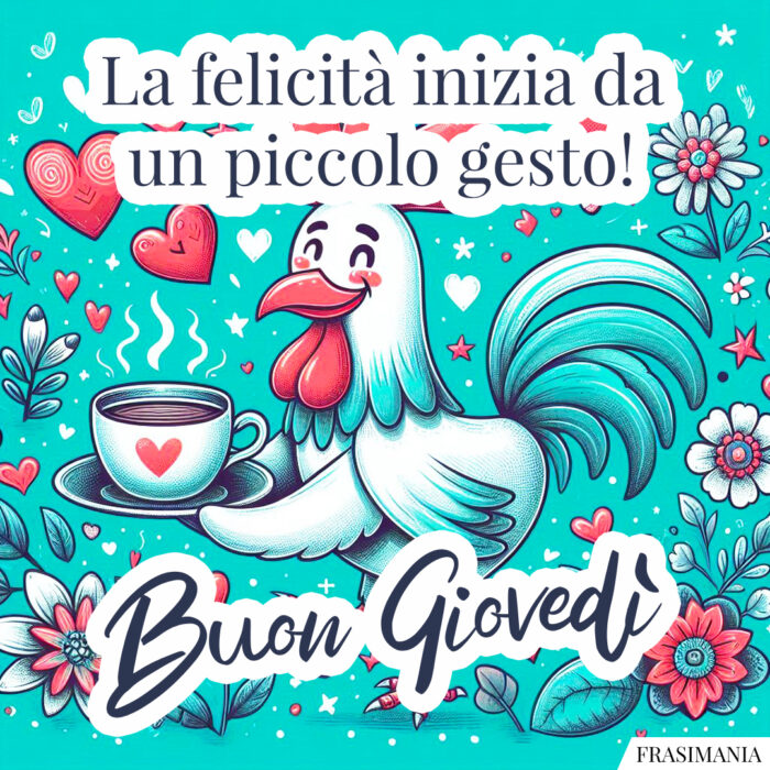 La felicità inizia da un piccolo gesto! Buon Giovedì.