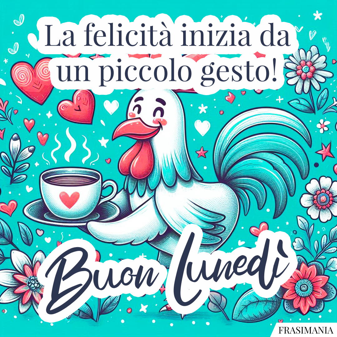 La felicità inizia da un piccolo gesto! Buon Lunedì.