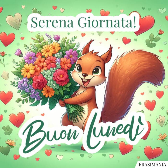 Buon Lunedì serena giornata