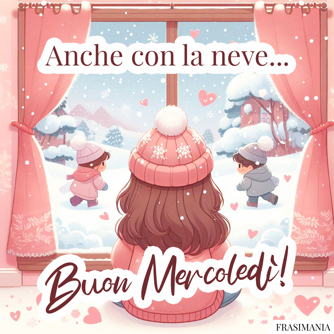 Anche con la neve... Buon Mercoledì!