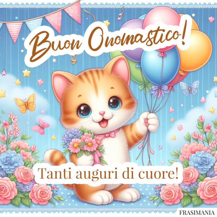 Buon Onomastico! Tanti auguri di cuore!